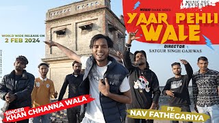 YAAR PEHLI WALE 4K  Official Video KHAN CHHANNA WALA X NAV FATEHGARH CHHANNA  Dark Soul  DSB [upl. by Zweig]