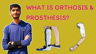 What is Orthosis amp Prosthesis [upl. by Stevana]