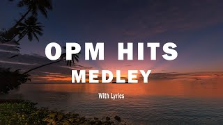 OPM HITS MEDLEY NON  STOP  Lyrics  CLASSIC OPM ALL TIME FAVORITES LOVE SONGS [upl. by Anitnerolf]