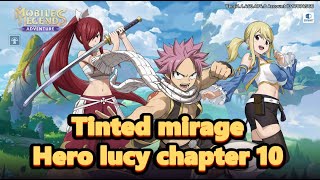 Tinted mirage mla hero Lucy chapter 10  Mobile legends adventure [upl. by Klinger]