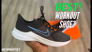 NIKE DOWNSHIFTER 11 BEST WORKOUT SHOE [upl. by Neved]