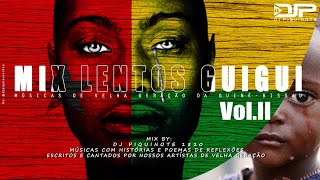 Mix Lentos GuiGui VolII Músicas Lentos Tradicionais da GuinéBissau by Dj Piquinote 1820 [upl. by Engapmahc]