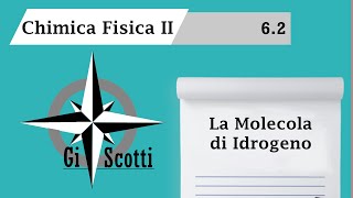 Lezione 62  La Molecola di Idrogeno [upl. by Avik594]