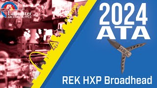 2024 ATA Show  REK Broadheads HXP [upl. by Huba918]