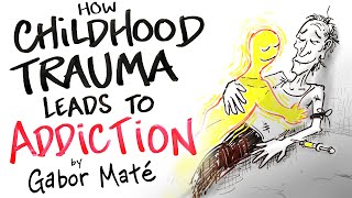 How Childhood Trauma Leads to Addiction  Gabor Maté [upl. by Milde]