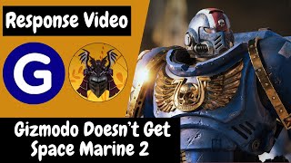 Gizmodo Doesnt Get Space Marine 2 A Response Video [upl. by Wernsman]