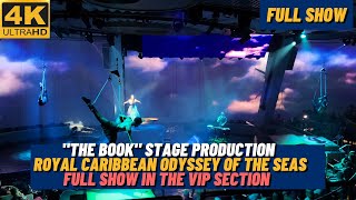 4K The Book by Royal Caribbean Odyssey of the Seas  Full Show  Different but AMAZING [upl. by Bria]