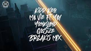 Kidd Keo  Ma Vie ft Yay Bienvenidos a YONKILAND Official Song Gosize Breaks Mix Breakbeat 2022 [upl. by Aihsa223]