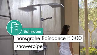 hansgrohe Raindance E 300 showerpipe [upl. by Crichton]