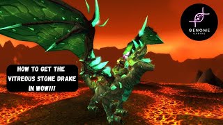 How to get the Vitreous Stone Drake in WoW [upl. by Piggy]