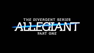 Soundtrack Allegiant Part 1 The Divergent Series  Musique du film Allegiant Divergente [upl. by Zennie]