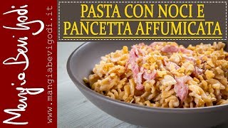 Pasta con noci e pancetta affumicata [upl. by Anselme]