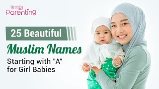 25 Beautiful Muslim Baby Girl Names starting with quotAquot  Muslim Girl Names  Islamic Names For Girls [upl. by Delbert]