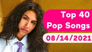 🇺🇸 Top 40 Pop Songs August 14 2021  Billboard [upl. by Eirrehs937]