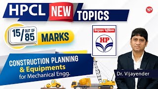 Construction Planning and Equipment  HPCL 2024 Mechanical exam preparation amp guidance [upl. by Myriam]