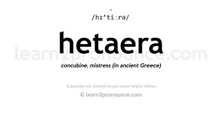 How to pronounce Hetaera  English pronunciation [upl. by Hanford]