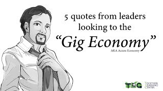 The Gig Economy  5 Leaders Quotes [upl. by Aromat194]