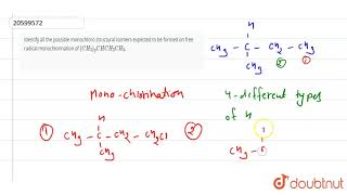 Identify all the possible monochloro structural isomers expected to be formed on free radical [upl. by Enyrat]