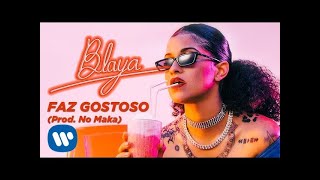 BLAYA  Faz Gostoso prod No Maka  Official Music Video [upl. by Nhtanhoj837]