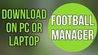 How To Download Football Manager on PC or laptop [upl. by Amairam]