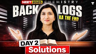 Backlogs Ka The End Solution  Day 2  NEET Chemistry 2025  Akansha Karnwal [upl. by Aire]