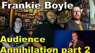 FIRST TIME HEARING  Frankie Boyle Best of Audience Annihilation Part 1  He’s a savage Reaction [upl. by Mehalick644]