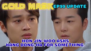 EP99PREVIEW Gold Mask Korean Drama 황금가면 99회예고HON JINWOO ASKS KANG DONGHA FOR SOMETHING [upl. by Ecnarrat]