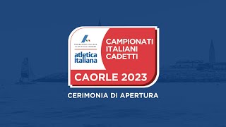 Caorle 2023  Campionati Italiani Cadetti  cerimonia di apertura [upl. by Pepillo391]