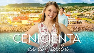 Cenicienta en el Caribe  Pelicula Completa de Romance  Emma Reinagel amp Connor McGee [upl. by Noissap]