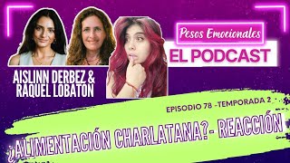 Pesos Emocionales El Podcast EP 78 T2 ¿Alimentación Charlatana Raquel Lobatón y Aislinn Derbez [upl. by Georgianna]