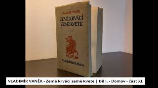 ZAPOMENUTÉ KNIHY  Vladimír Vaněk  Země krvácí země kvete  Díl I  Domov  část XI [upl. by Gnuj]