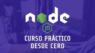 Nodejs Curso Desde Cero para principiantes [upl. by Washington]