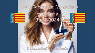 🧑‍🎓QUÍMICA JUNIO 2024 PROBLEMA 3 👀 Examen Selectividad PAU💡Comunidad Valenciana [upl. by Kathleen591]