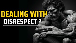 Your Ultimate Guide to Stoically Handle DISRESPECT  8 Lessons MUST WATCH [upl. by Stedt259]