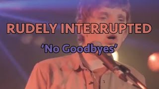 Rudely Interrupted  No Goodbyes Official Music Video [upl. by Sacken910]