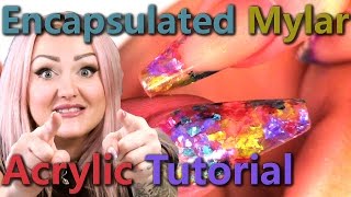 Acrylic Nail Tutorial  Encapsulated Mylar [upl. by Yakcm]