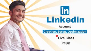 How to create setup amp optimize LinkedIn Account A to Z Live Class Bangla tusharz mhtushar [upl. by Lidaa]