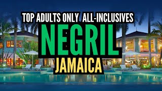 Top 5 Best Adults Only AllInclusive Resorts in Negril Jamaica [upl. by Nnalyrehs383]