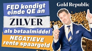 GoudKoorts 70 FED kondigt einde QE aan ZILVER als betaalmiddel amp NEGATIEVE rente spaargeld [upl. by Sinnek]