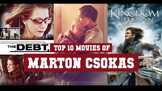 Marton Csokas Top 10 Movies  Best 10 Movie of Marton Csokas [upl. by Ardnikat]