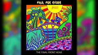 Paul Psr Ryder  The Final Front Hear goaep365Geomagnetic RecordsPsytranceFull Album [upl. by Euqinimod]