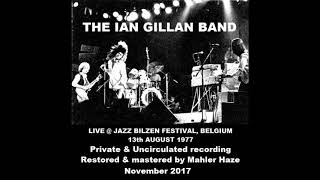 The Ian Gillan Band UK Live  Jazz Bilzen Festival Bilzen Belgium 13th August 1977 [upl. by Jedthus502]