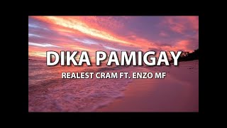 Realest Cram  DIKAPAMIGAY ft Enzo MF Lyrics [upl. by Anika]