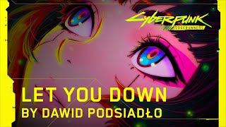 Cyberpunk Edgerunners — Ending Theme  Let You Down by Dawid Podsiadło  Netflix [upl. by Ecertap]