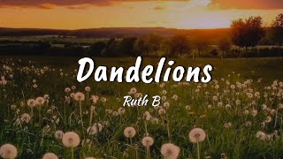 Ruth B DANDELIONS lyrics [upl. by Obediah]