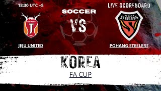 Jeju United VS Pohang Steelers KOREA FA Cup LIVESCORE [upl. by Ecerahs508]