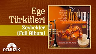 Ege Türküleri  Zeybekler Full Album [upl. by Bibbye]