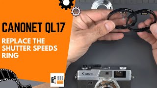 Canonet QL17  Replace the Shutter Speeds Ring [upl. by Eednas]