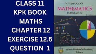 Class 11 KPK Book Maths Chapter 12 Exercise 125 Question 1 [upl. by Tiffany]