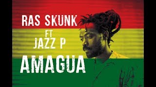 Ras Skunk ft Jazz P  Amagua official video [upl. by Aelgna789]